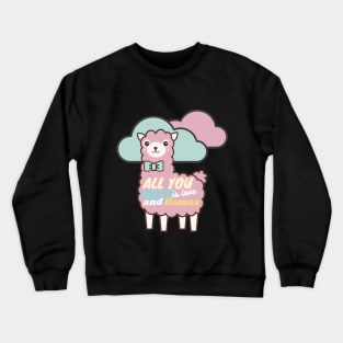 all you need is love and llama Crewneck Sweatshirt